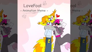 LoveFool  Animation meme [upl. by Hoang522]