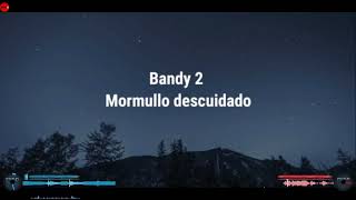 Bandy2  murmullo descuidado karaoke [upl. by Adnilreh262]