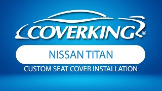 How to Install 20162024 Nissan Titan Custom Seat Covers  COVERKING® [upl. by Puri]