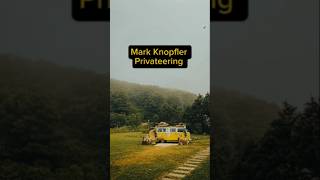 Mark Knopfler  Privateering [upl. by Andeee]