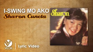 I Swing Mo Ako  Sharon Cuneta Official Lyric Video [upl. by Arratal175]