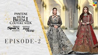 Pantene Hum Bridal Couture Week 🌟  21st Edition  Episode 02  HUM TV [upl. by Anatnas]