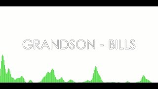 GRANDSON  BILLS LYRICS [upl. by Llerol636]