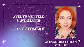 Horoscopul Avertismentelor 915 Octombrie 2023 I astrolog Alexandra Coman [upl. by Ardnot]