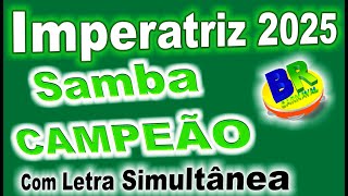 Imperatriz 2025 Samba CAMPEÃO Com Letra Simultânea [upl. by Hurlee631]