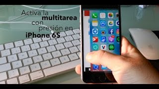 Truco activa la multitarea con presión en iPhone 6S [upl. by Jean]