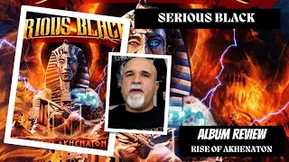 Serious Black  Rise of Akhenaton Album Review [upl. by Nasah776]