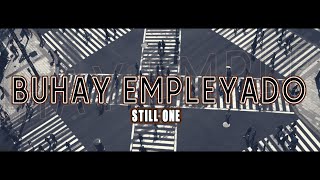 BUHAY EMPLEYADO  STILL ONE LYRICS [upl. by Neelloj]