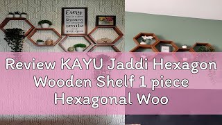 Review KAYU Jaddi Hexagon Wooden Shelf 1 piece Hexagonal Wooden Shelf Hexagonal Multipurpose Shelf [upl. by Grigson18]