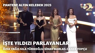 Pantene Altın Kelebek 2023Yıldızı Parlayanlar–Özge YağızSıla Türkoğlu Simay Barlas ve Caner Topçu [upl. by Stedt826]