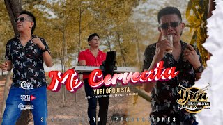 YURI ORQUESTA  MI CERVECITA OFICIAL [upl. by Notreb]