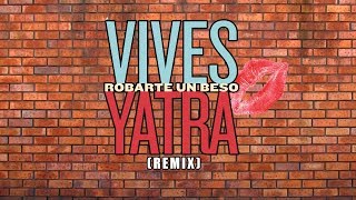 Robarte un beso Remix  Carlos Vives ft Sebastian Yatra Zion y Lennox  LetraLyrics  HD [upl. by Fortunna]