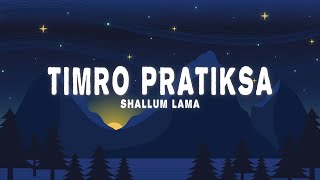 Shallum Lama  Timro Pratiksa Lyrics [upl. by Gayla]