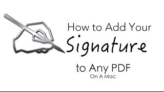 How to Add You Signature to Any PDF Document On the Mac [upl. by Nwahsav677]