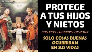 Protege a tus Hijos y Nietos con esta Poderosa Oración sólo cosas buenas ocurrirán en sus vidas [upl. by Luht]