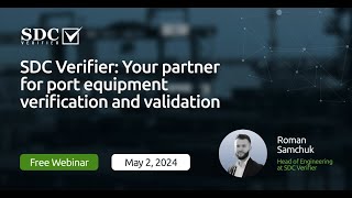 SDC Verifier Your partner for port equipment verification and validation Webinar Recordings [upl. by Ahseeyt]