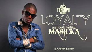 Masicka  Loyalty Takeova Records Nov 2014 [upl. by Eelrefinnej]