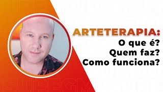 Arteterapia O que é Quem faz Como funciona [upl. by Layney]