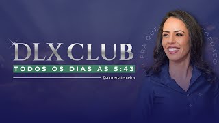 DLX Club com LORENA TEIXEIRA  30 out 2024 às 543 [upl. by Ahsimik]