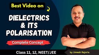 Dielectrics and its Polarization  Electric Potential amp Capacitance  12 Physics cbse umeshrajoria [upl. by Merwin]