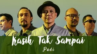 Padi  Kasih Tak Sampai Lirik [upl. by Akinek811]