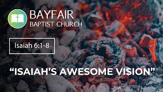 Bayfair Baptist Church  Isaiah 618  March 17th 2024 [upl. by Ivets]