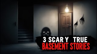 3 Scary TRUE BASEMANT STORIES  Creepy Pasta [upl. by Cire361]