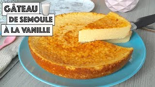 Recette  GÂTEAU DE SEMOULE À LA VANILLE [upl. by Server915]