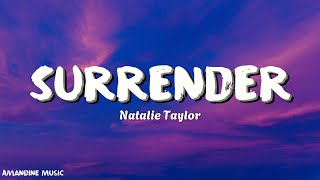 Natalie Taylor  Surrender Lyrics [upl. by Autry]