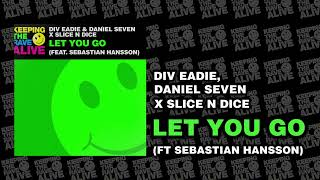 Div Eadie Daniel Seven amp Slice N Dice  Let You Go Keeping The Rave Alive [upl. by Gnohp]