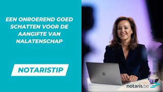 Notaristip hoe schat je een onroerend goed voor de aangifte van nalatenschap [upl. by Randall]