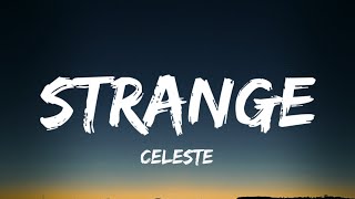 Celeste  Strange Lyrics [upl. by Nyleuqcaj90]