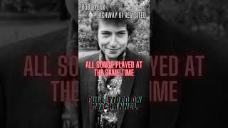 Bob Dylan  Highway 61 Revisited all songs played at the same time [upl. by Aivilys281]