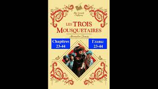 Les Trois Mousquetaires Chapitres 2344 [upl. by Bruce]