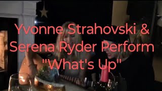 Yvonne Strahovski and Serena Ryder Perform quotWhats Upquot Nice Duet [upl. by Polk]