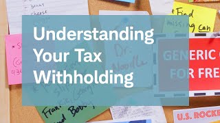 Understanding Your Tax Withholding [upl. by Neumeyer]