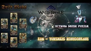 Warframe  Lua Yükseliş Koridorları  Drift Modlar  Octavia Gövde Parçası Müzik Puzzle Türkçe [upl. by Delacourt906]