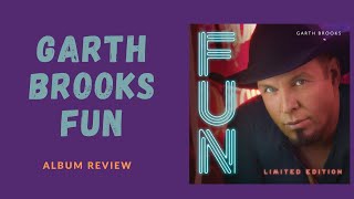 Garth Brooks  Fun ALBUM REVIEW [upl. by Jansson]