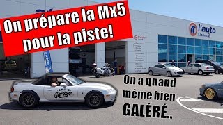 Préparation Mx5 piste la géo comment ça marche  Bros Garage [upl. by Blackmore]