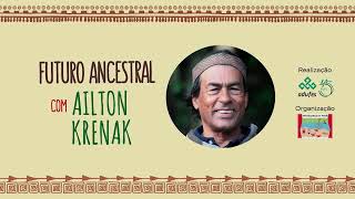 Conferência quotFuturo Ancestralquot com Ailton Krenak na Adufes [upl. by Alvy387]