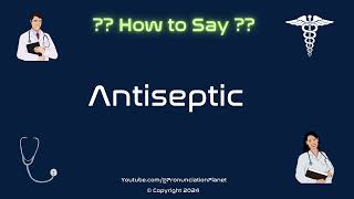 How to Pronounce Antiseptic CORRECTLY in English  How to Say Antiseptic  Pronunciation Planet [upl. by Stormy281]