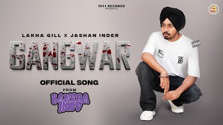 GANGWAR  Lakha Gill  Jashan Inder  New Punjabi Song 2023  5911 Records [upl. by Aihsemat]