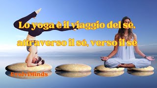 Lo yoga è il viaggio del sè attraverso il sè verso il sè [upl. by Britte]