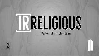 Irreligious Part 3  Tullian Tchividjian [upl. by Ha]