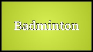 Badminton Meaning [upl. by Cole]