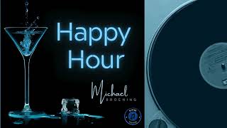 Michael Broening  Happy Hour Official Video [upl. by Doss]