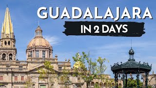 Guadalajara Jalisco Mexico  The PERFECT 2 day travel guide [upl. by Liban]