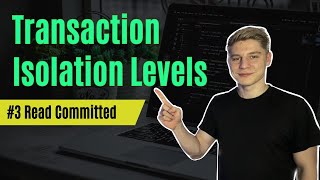 Read Committed Isolation Level with RealWorld Examples  Transaction Isolation Levels 3 [upl. by Amsab885]