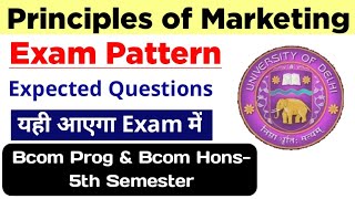 Principles of Marketing Exam Pattern Imp Ques Bcom Prog amp Bcom hons 5th Semester Du sol [upl. by Eelarbed]