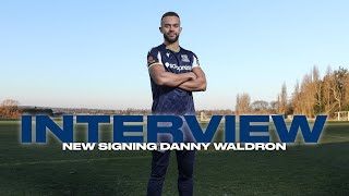 FIRST INTERVIEW  Danny Waldron Signs [upl. by Anertak]